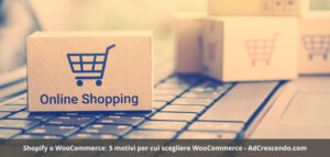 Shopify o WooCommerce 5 motivi per cui scegliere WooCommerce